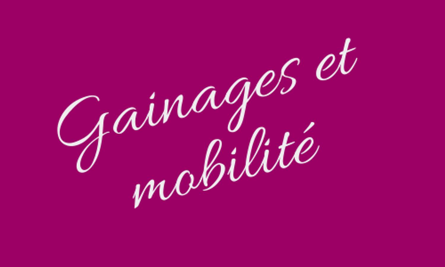 Gainages et mobilité