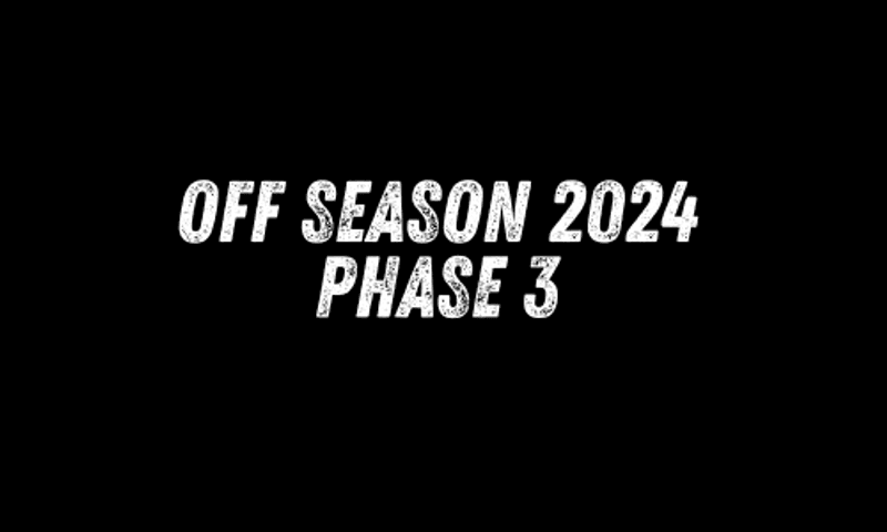 2024 OFF SEASON - Phase 3