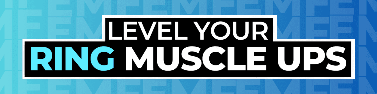LEVEL YOUR RING MUSCLE UPS 