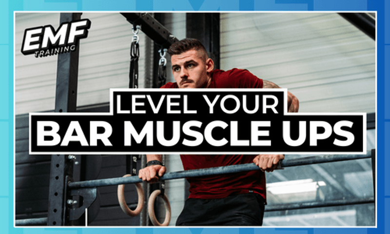 LEVEL YOUR BAR MUSCLE UPS