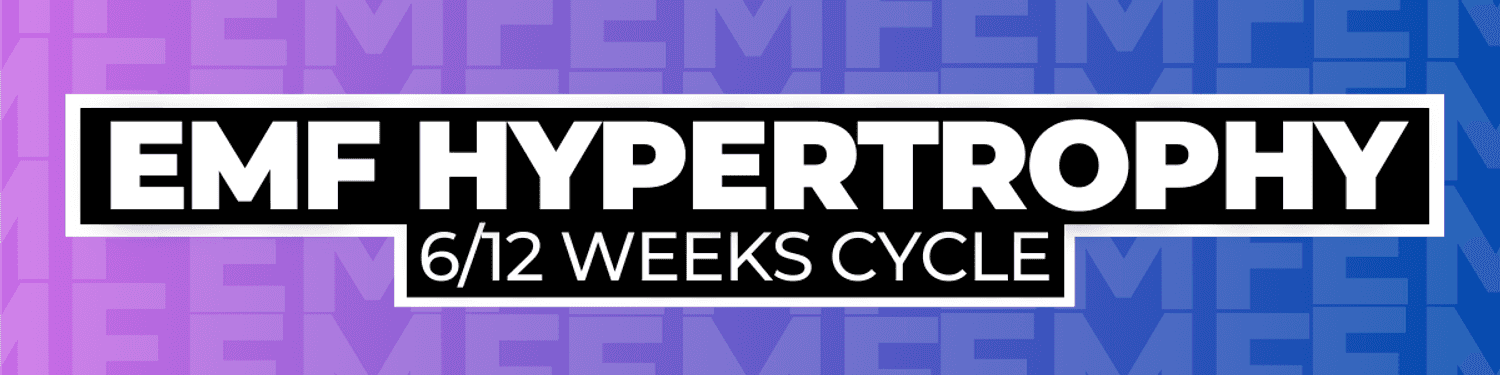 EMF Hypertrophy (6/12-Weeks Bodybuilding Cycle) 🟣