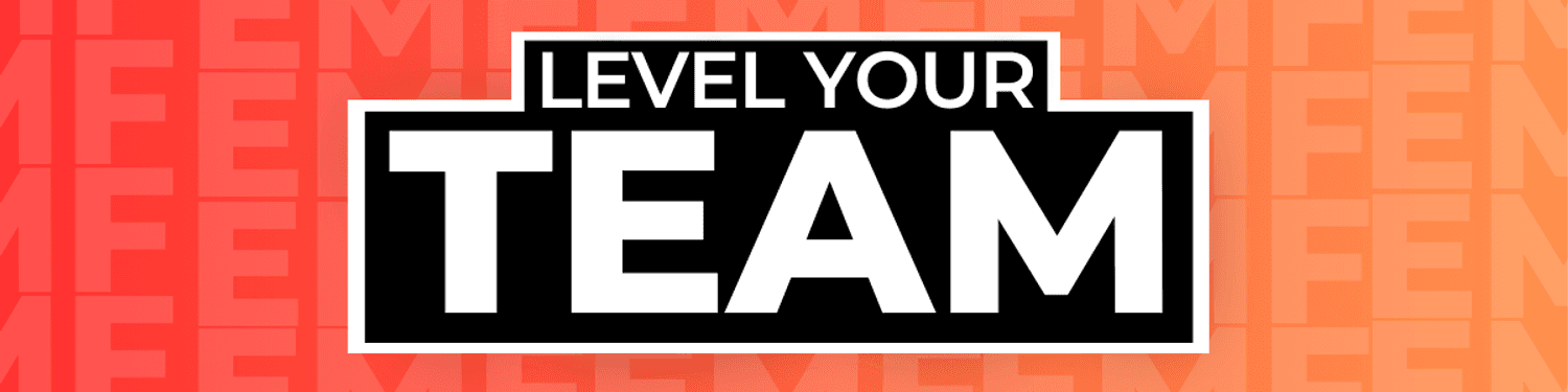 LEVEL YOUR TEAM (1-Week Trial) 